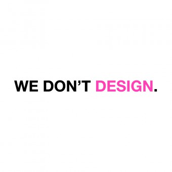 We Don't Design