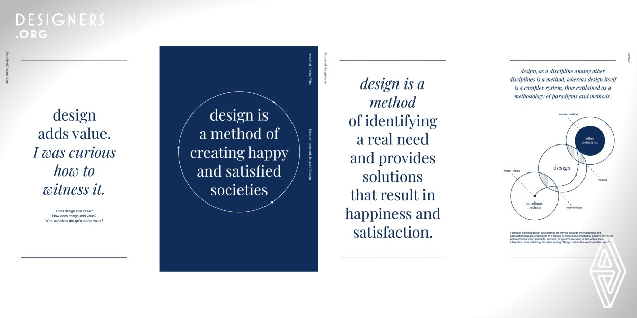 The postdoctoral research in design clarifies the added value of design from the perspectives of users spanning five generations and four socioeconomic class groups by recommending perceived value indicators: convenient, aesthetic, useful, durable, safe and singular for products and intelligible, accessible, perceivable, timely and experienceable characterizing services that measure satisfaction, happiness, and well-being as end results of product and service usage. 