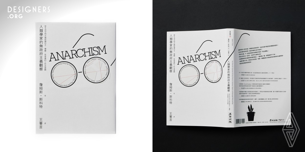 During the process of designing the cover for Two Cheers for Anarchism. It provided a chance for designer to reconsider and to revalue the relation between oneself and social systems. By using certain symbolic objects into the design, not only to create a shared life experience towards Anarchism, but also to interpret a way of perspective of Taiwanese folk culture.