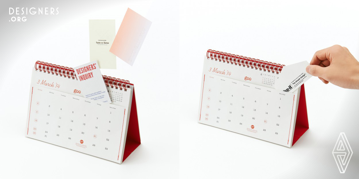 The promotional calendar of the portal site, goo (http://www.goo.ne.jp) is a functional calendar with the sheet for each month transforming into a pocket that allows you to keep and manage your business cards, notes and receipts. The theme is Red String to show the bond between goo and its users. Both ends of the pocket are in fact held by red stitches which become the highlight of the design. A calendar in a pleasantly expressive form, it is just right for 2014. 
