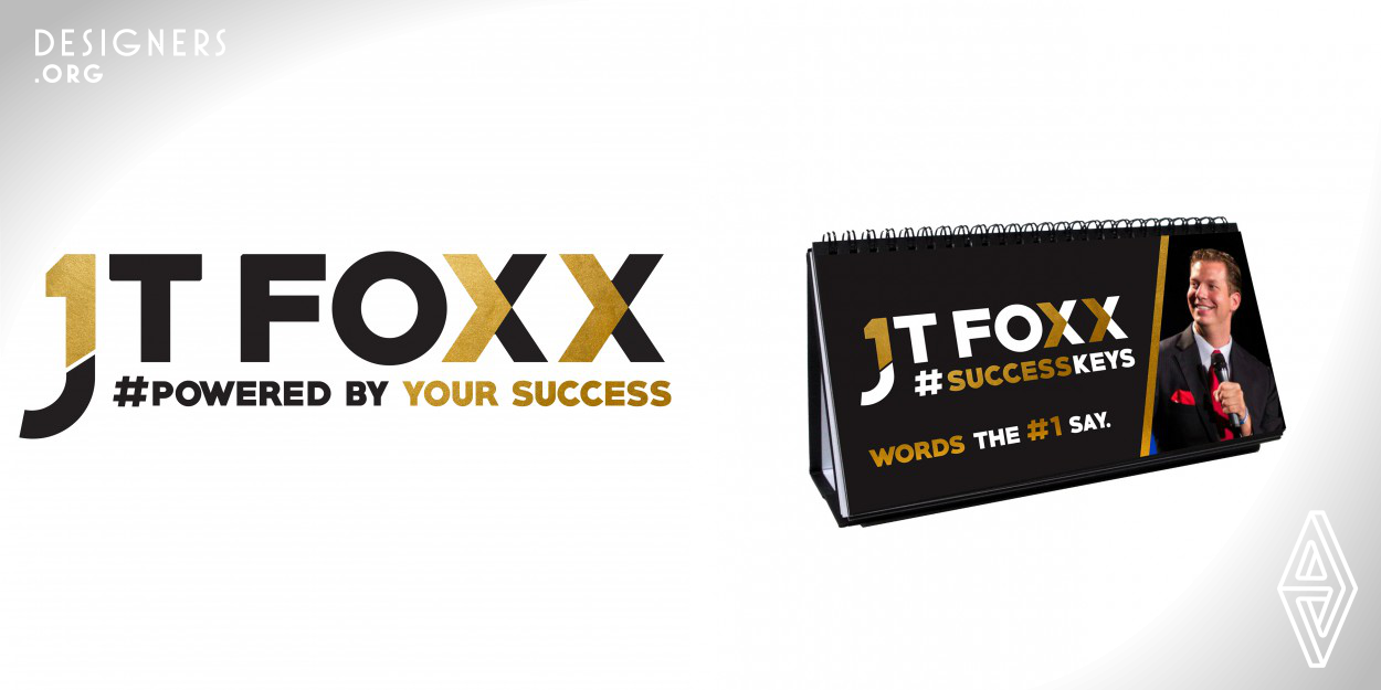 The brief was to create a logo for a Business Coach, with the very concept of being on top. JT Foxx believes in coaching his client, creating massive success for them, with his tagline "Powered by YourSuccess". The execution was miniminalist, with the elements "#1" in the J and the concept of forward thinking using the symbol ">>", breaking new grounds in the business world and success stories. The key alphabets are highlighted in gold or other colours or textures.