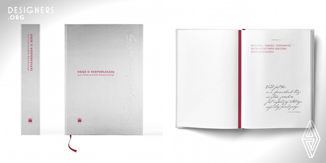 The essays book commissioned for the celebrations of the 100th anniversary of Polands independence restoration. The layout and materials are minimalistic and exclusive. The design colors refer to Polands white-red flag. The red was used in details and white was replaced by silver on the cover, which combined with the minimalist typography of the title in red gives the feel of elegance and dignity. The handwritten quotation on cover was made in a hotstamping technique with a silver foil and a blind stamping. Digitalized in 2018 font Bona Nova used in publication was made in Poland (1971).